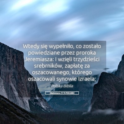 Picture 05 - Mateusza 27:9 POLUBG - Wtedy się wypełniło, co zostało powiedziane - Bible Verse Picture