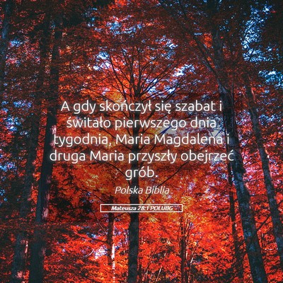 Picture 05 - Mateusza 28:1 POLUBG - A gdy skończył się szabat i świtało - Bible Verse Picture