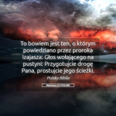 Picture 05 - Mateusza 3:3 POLUBG - To bowiem jest ten, o którym powiedziano przez - Bible Verse Picture