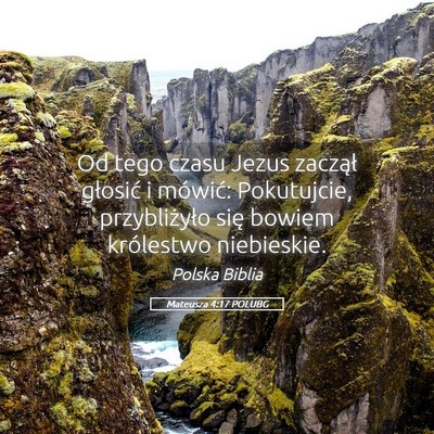 Picture 05 - Mateusza 4:17 POLUBG - Od tego czasu Jezus zaczął głosić i mówić: - Bible Verse Picture
