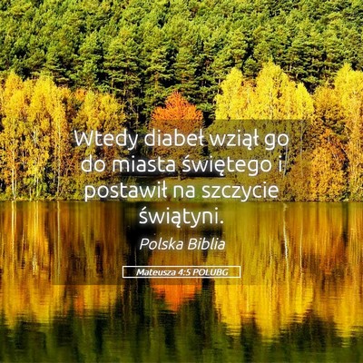 Picture 05 - Mateusza 4:5 POLUBG - Wtedy diabeł wziął go do miasta świętego i - Bible Verse Picture