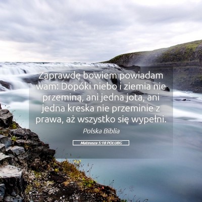 Picture 05 - Mateusza 5:18 POLUBG - Zaprawdę bowiem powiadam wam: Dopóki niebo i - Bible Verse Picture