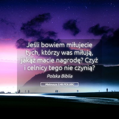 Picture 05 - Mateusza 5:46 POLUBG - Jeśli bowiem miłujecie tych, którzy was - Bible Verse Picture