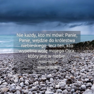 Picture 05 - Mateusza 7:21 POLUBG - Nie każdy, kto mi mówi: Panie, Panie, wejdzie - Bible Verse Picture