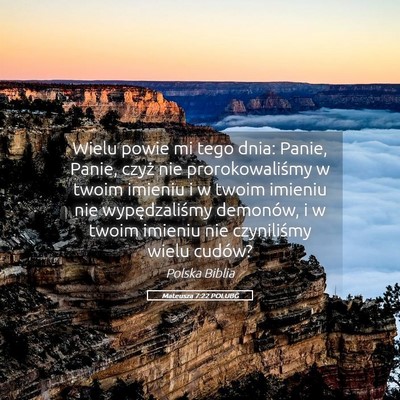 Picture 05 - Mateusza 7:22 POLUBG - Wielu powie mi tego dnia: Panie, Panie, czyż nie - Bible Verse Picture