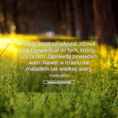 Picture 05 - Mateusza 8:10 POLUBG - A gdy Jezus to usłyszał, zdziwił się i - Bible Verse Picture
