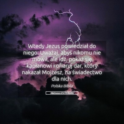 Picture 05 - Mateusza 8:4 POLUBG - Wtedy Jezus powiedział do niego: Uważaj, abyś - Bible Verse Picture