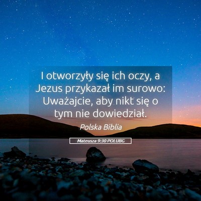 Picture 05 - Mateusza 9:30 POLUBG - I otworzyły się ich oczy, a Jezus przykazał im - Bible Verse Picture