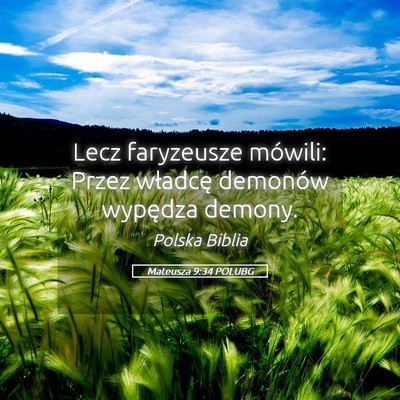 Picture 05 - Mateusza 9:34 POLUBG - Lecz faryzeusze mówili: Przez władcę demonów - Bible Verse Picture