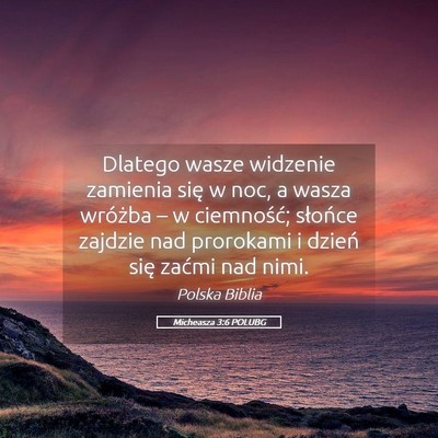 Picture 05 - Micheasza 3:6 POLUBG - Dlatego wasze widzenie zamienia się w noc, a - Bible Verse Picture