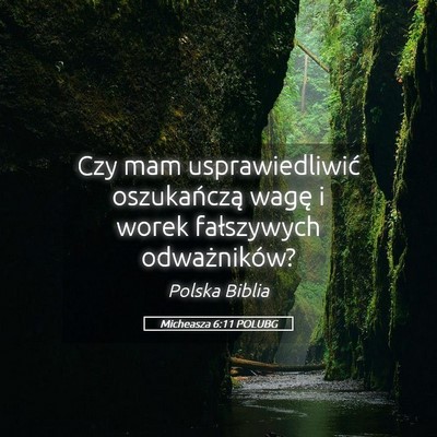 Picture 05 - Micheasza 6:11 POLUBG - Czy mam usprawiedliwić oszukańczą wagę i - Bible Verse Picture