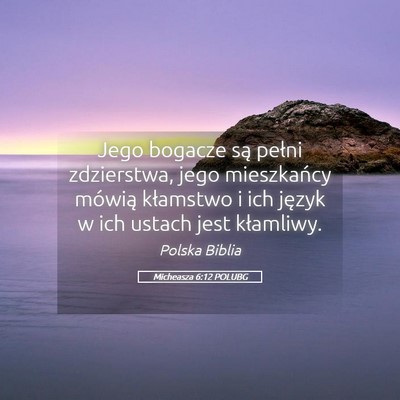 Picture 05 - Micheasza 6:12 POLUBG - Jego bogacze są pełni zdzierstwa, jego - Bible Verse Picture