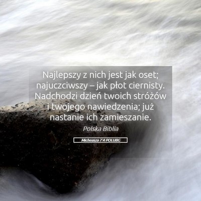 Picture 05 - Micheasza 7:4 POLUBG - Najlepszy z nich jest jak oset; najuczciwszy – - Bible Verse Picture