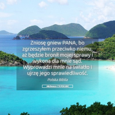 Picture 05 - Micheasza 7:9 POLUBG - Zniosę gniew PANA, bo zgrzeszyłem przeciwko - Bible Verse Picture