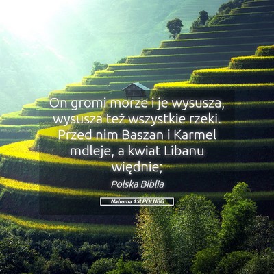 Picture 05 - Nahuma 1:4 POLUBG - On gromi morze i je wysusza, wysusza też - Bible Verse Picture