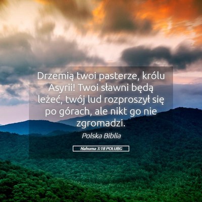 Picture 05 - Nahuma 3:18 POLUBG - Drzemią twoi pasterze, królu Asyrii! Twoi - Bible Verse Picture