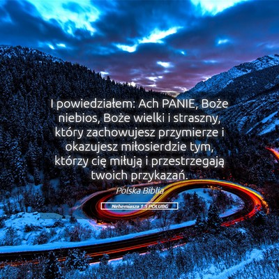 Picture 05 - Nehemiasza 1:5 POLUBG - I powiedziałem: Ach PANIE, Boże niebios, Boże - Bible Verse Picture