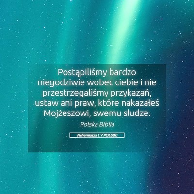 Picture 05 - Nehemiasza 1:7 POLUBG - Postąpiliśmy bardzo niegodziwie wobec ciebie i - Bible Verse Picture