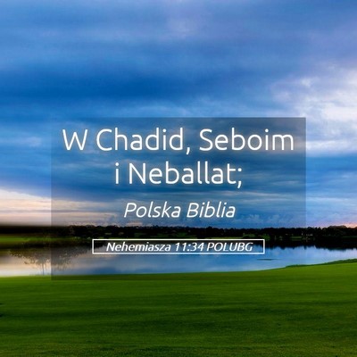 Picture 05 - Nehemiasza 11:34 POLUBG - W Chadid, Seboim i - Bible Verse Picture