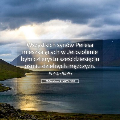 Picture 05 - Nehemiasza 11:6 POLUBG - Wszystkich synów Peresa mieszkających w - Bible Verse Picture