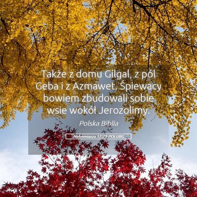 Picture 05 - Nehemiasza 12:29 POLUBG - Także z domu Gilgal, z pól Geba i z Azmawet. - Bible Verse Picture