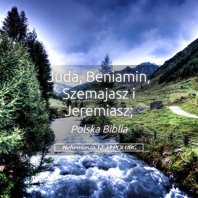 Picture 05 - Nehemiasza 12:34 POLUBG - Juda, Beniamin, Szemajasz i - Bible Verse Picture