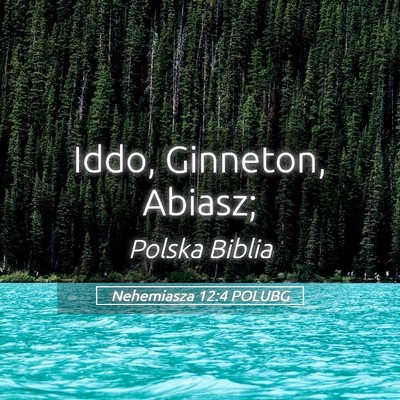 Picture 05 - Nehemiasza 12:4 POLUBG - Iddo, Ginneton, - Bible Verse Picture