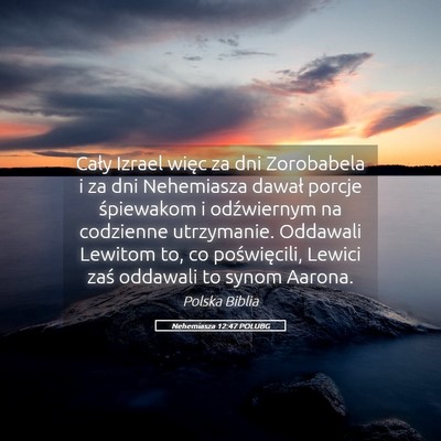 Picture 05 - Nehemiasza 12:47 POLUBG - Cały Izrael więc za dni Zorobabela i za dni - Bible Verse Picture