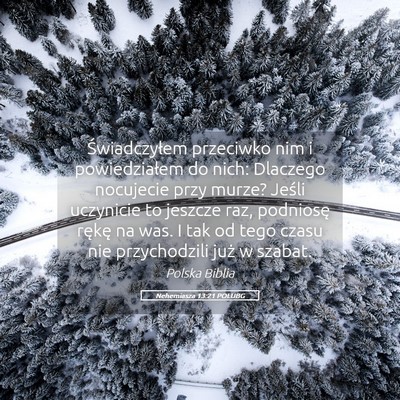 Picture 05 - Nehemiasza 13:21 POLUBG - Świadczyłem przeciwko nim i powiedziałem do - Bible Verse Picture