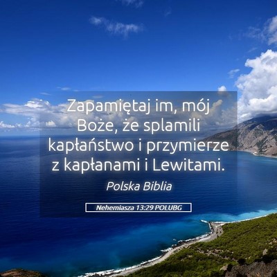 Picture 05 - Nehemiasza 13:29 POLUBG - Zapamiętaj im, mój Boże, że splamili - Bible Verse Picture