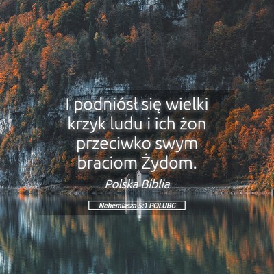 Picture 05 - Nehemiasza 5:1 POLUBG - I podniósł się wielki krzyk ludu i ich żon - Bible Verse Picture