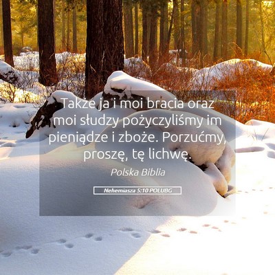 Picture 05 - Nehemiasza 5:10 POLUBG - Także ja i moi bracia oraz moi słudzy - Bible Verse Picture
