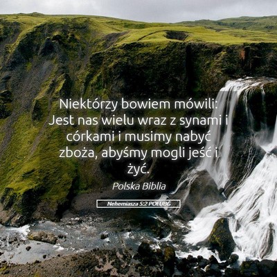 Picture 05 - Nehemiasza 5:2 POLUBG - Niektórzy bowiem mówili: Jest nas wielu wraz z - Bible Verse Picture