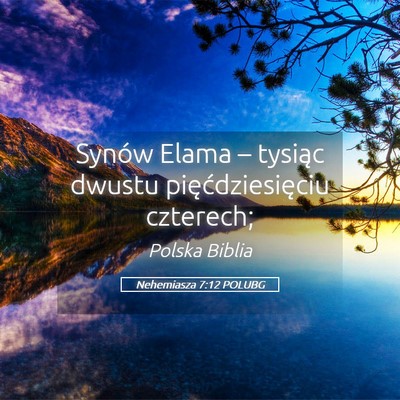 Picture 05 - Nehemiasza 7:12 POLUBG - Synów Elama – tysiąc dwustu pięćdziesięciu - Bible Verse Picture