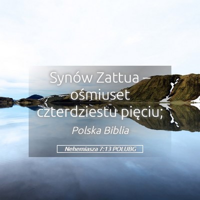 Picture 05 - Nehemiasza 7:13 POLUBG - Synów Zattua – ośmiuset czterdziestu - Bible Verse Picture
