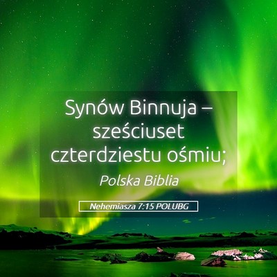Picture 05 - Nehemiasza 7:15 POLUBG - Synów Binnuja – sześciuset czterdziestu - Bible Verse Picture