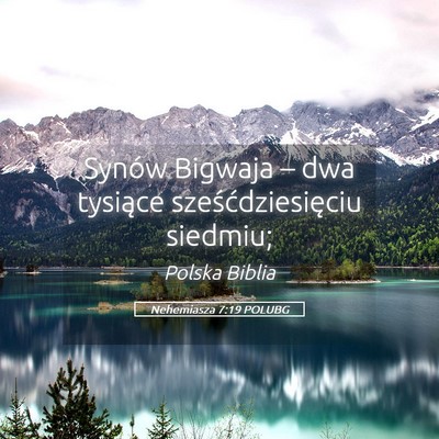 Picture 05 - Nehemiasza 7:19 POLUBG - Synów Bigwaja – dwa tysiące - Bible Verse Picture