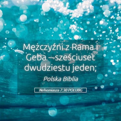 Picture 05 - Nehemiasza 7:30 POLUBG - Mężczyźni z Rama i Geba – sześciuset - Bible Verse Picture