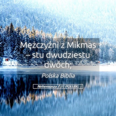 Picture 05 - Nehemiasza 7:31 POLUBG - Mężczyźni z Mikmas – stu dwudziestu - Bible Verse Picture