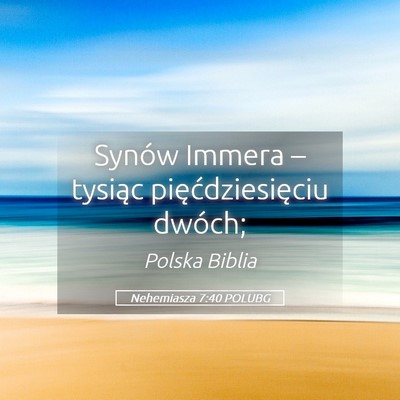 Picture 05 - Nehemiasza 7:40 POLUBG - Synów Immera – tysiąc pięćdziesięciu - Bible Verse Picture