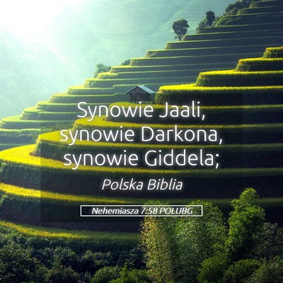 Picture 05 - Nehemiasza 7:58 POLUBG - Synowie Jaali, synowie Darkona, synowie - Bible Verse Picture