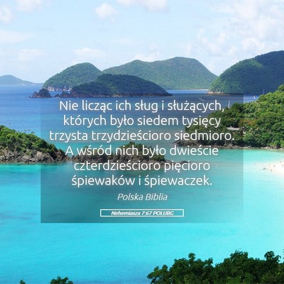 Picture 05 - Nehemiasza 7:67 POLUBG - Nie licząc ich sług i służących, których - Bible Verse Picture