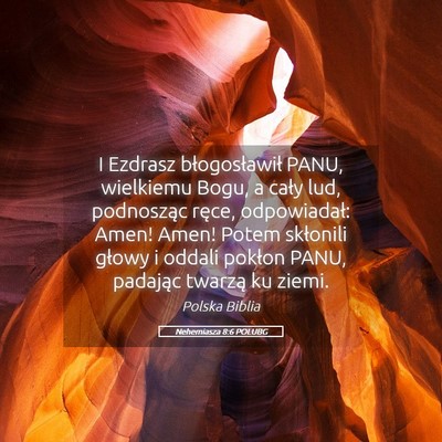 Picture 05 - Nehemiasza 8:6 POLUBG - I Ezdrasz błogosławił PANU, wielkiemu Bogu, a - Bible Verse Picture