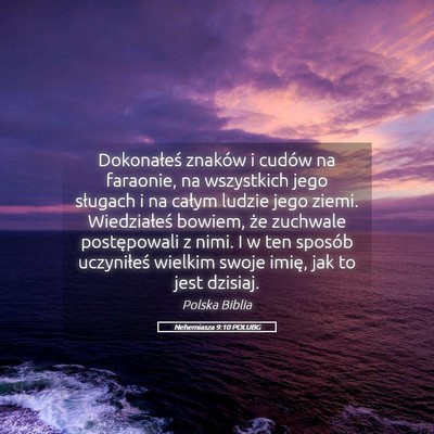 Picture 05 - Nehemiasza 9:10 POLUBG - Dokonałeś znaków i cudów na faraonie, na - Bible Verse Picture
