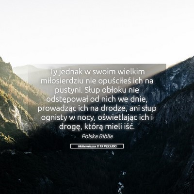 Picture 05 - Nehemiasza 9:19 POLUBG - Ty jednak w swoim wielkim miłosierdziu nie - Bible Verse Picture