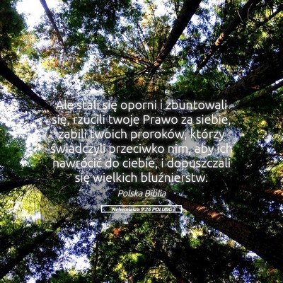 Picture 05 - Nehemiasza 9:26 POLUBG - Ale stali się oporni i zbuntowali się, rzucili - Bible Verse Picture