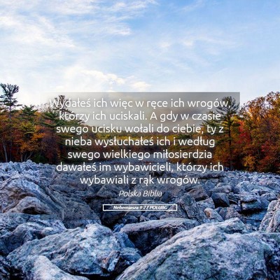 Picture 05 - Nehemiasza 9:27 POLUBG - Wydałeś ich więc w ręce ich wrogów, którzy - Bible Verse Picture
