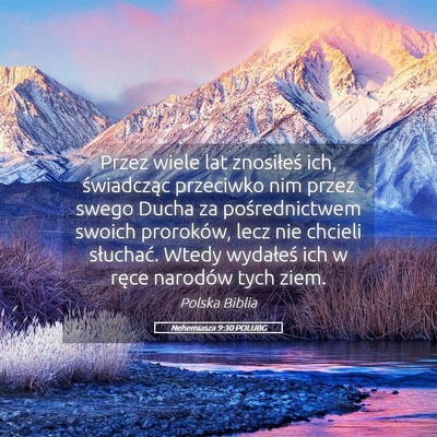 Picture 05 - Nehemiasza 9:30 POLUBG - Przez wiele lat znosiłeś ich, świadcząc - Bible Verse Picture