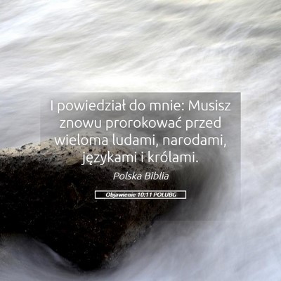 Picture 05 - Objawienie 10:11 POLUBG - I powiedział do mnie: Musisz znowu prorokować - Bible Verse Picture