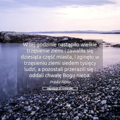 Picture 05 - Objawienie 11:13 POLUBG - W tej godzinie nastąpiło wielkie trzęsienie - Bible Verse Picture